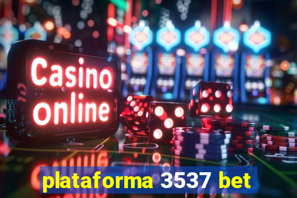 plataforma 3537 bet