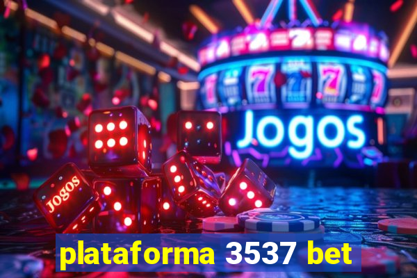 plataforma 3537 bet