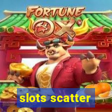 slots scatter