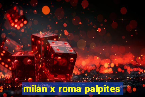 milan x roma palpites