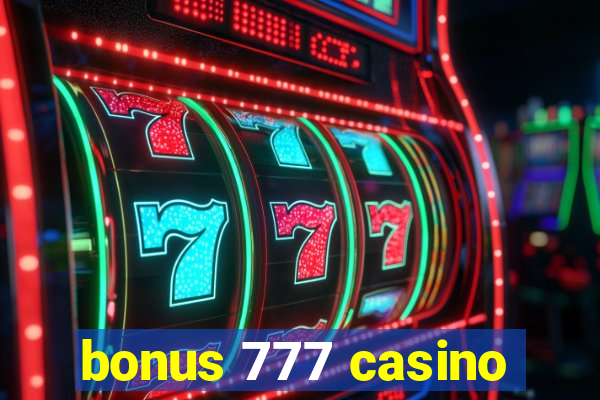 bonus 777 casino