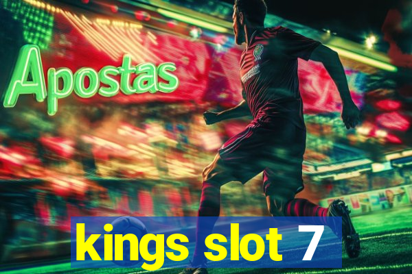 kings slot 7