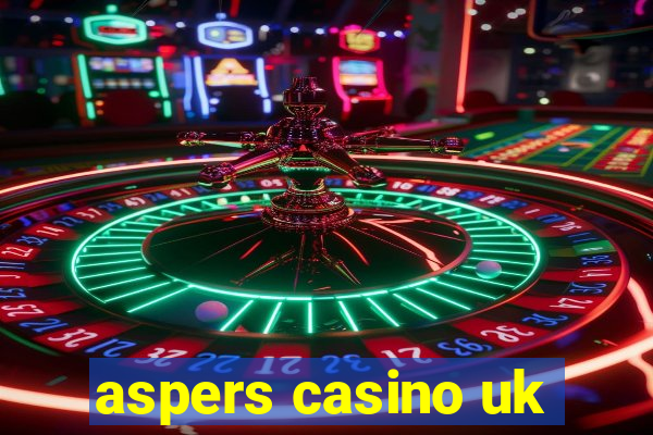 aspers casino uk