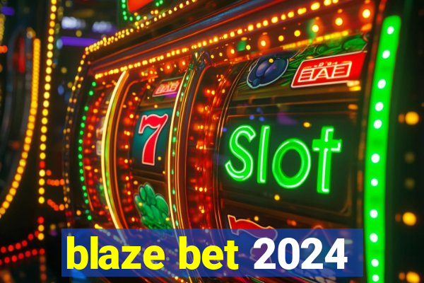 blaze bet 2024