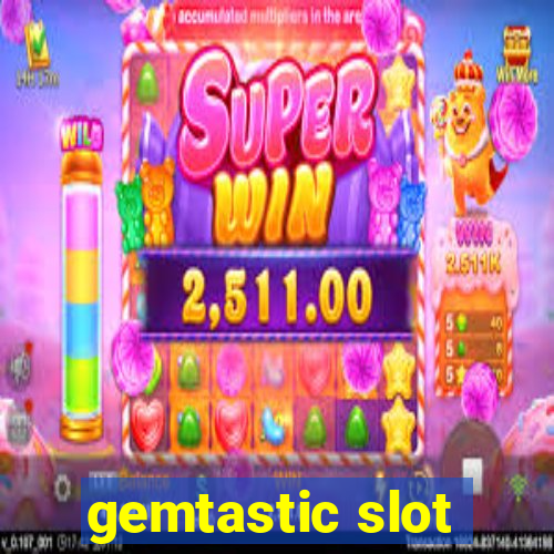 gemtastic slot