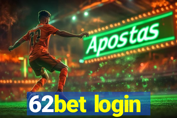 62bet login