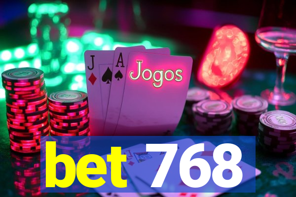 bet 768