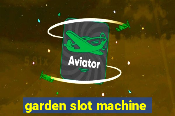 garden slot machine