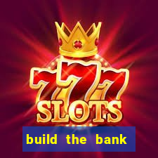 build the bank slot free play