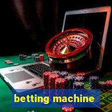 betting machine