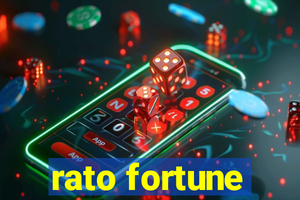 rato fortune