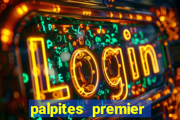 palpites premier league hoje