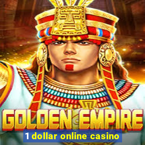 1 dollar online casino