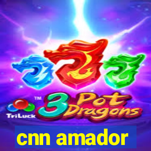 cnn amador