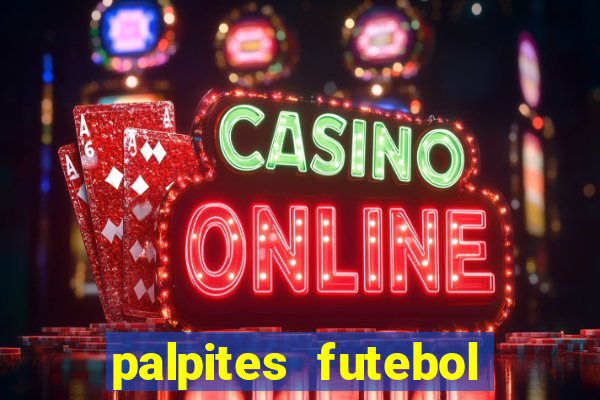 palpites futebol para hoje