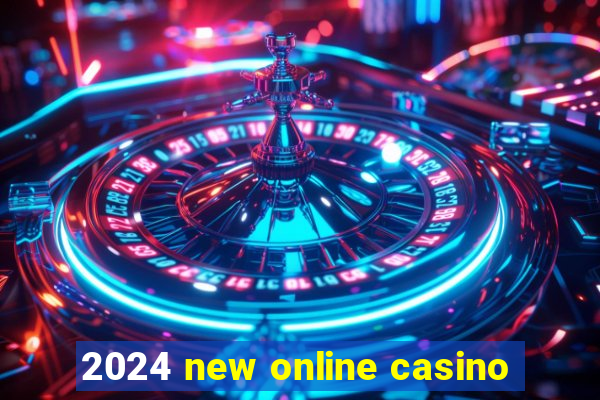 2024 new online casino