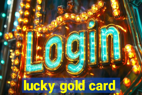 lucky gold card