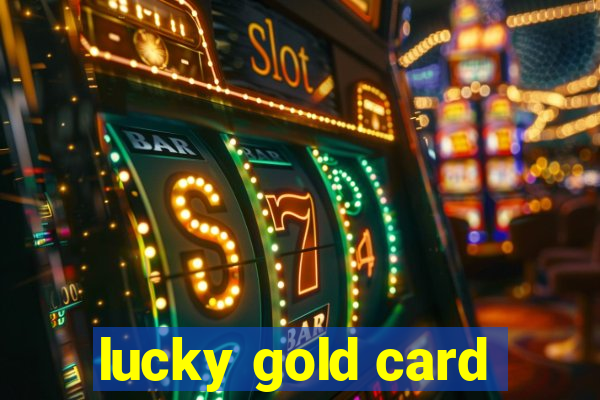 lucky gold card