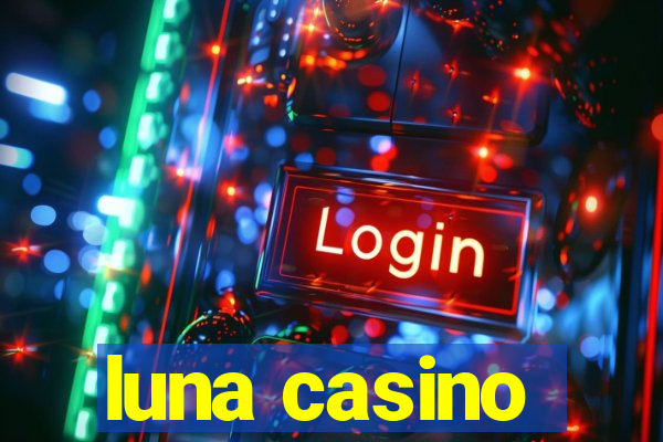 luna casino