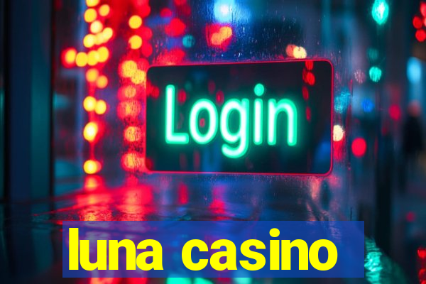 luna casino