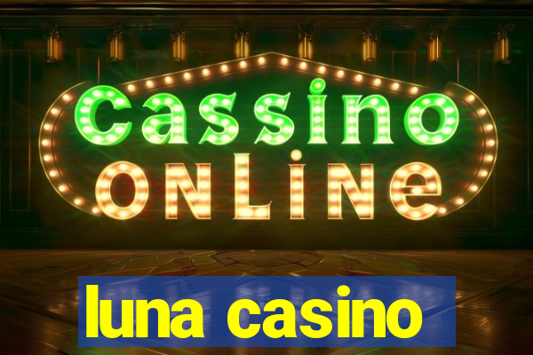 luna casino