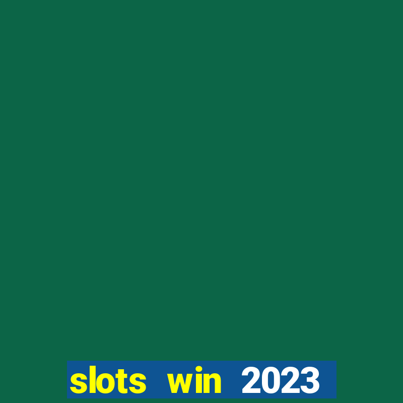 slots win 2023 paga mesmo