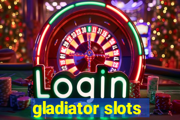 gladiator slots