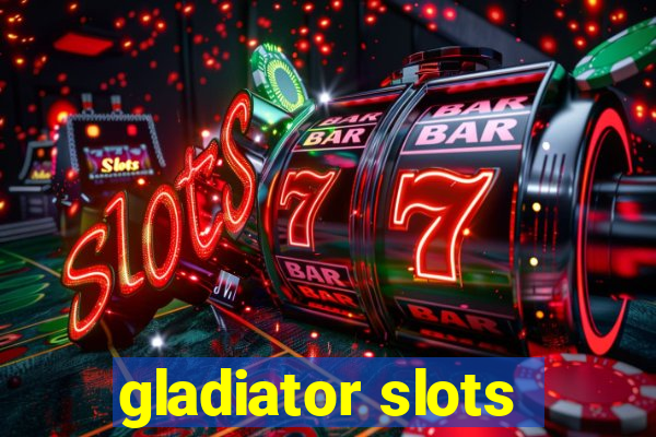 gladiator slots