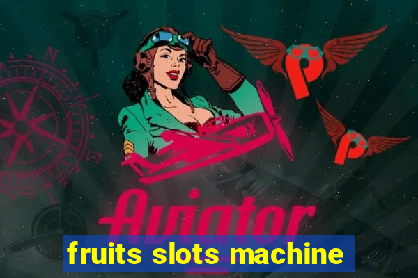 fruits slots machine