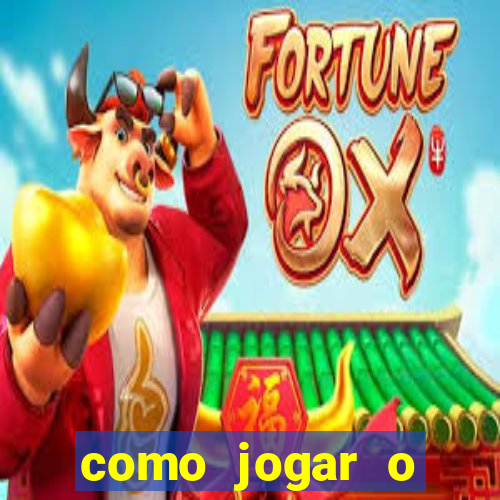 como jogar o joguinho do tigre para ganhar dinheiro