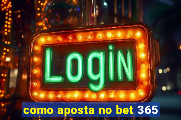 como aposta no bet 365