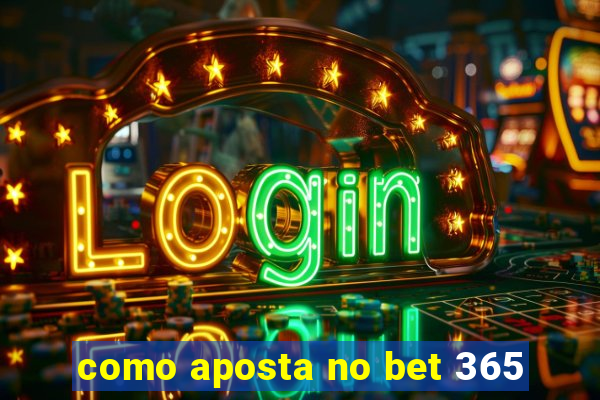 como aposta no bet 365