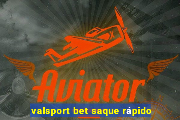 valsport bet saque rápido