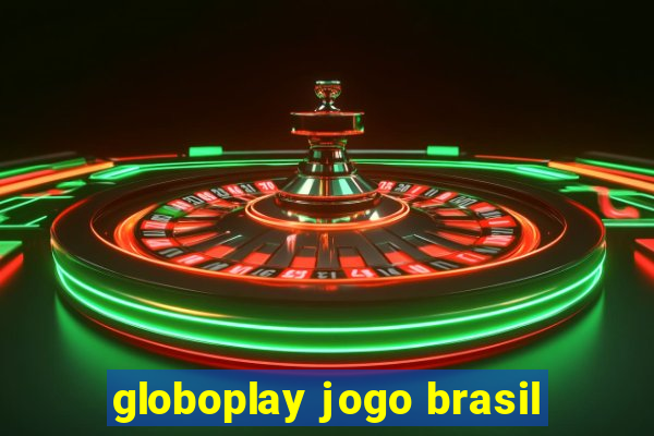 globoplay jogo brasil