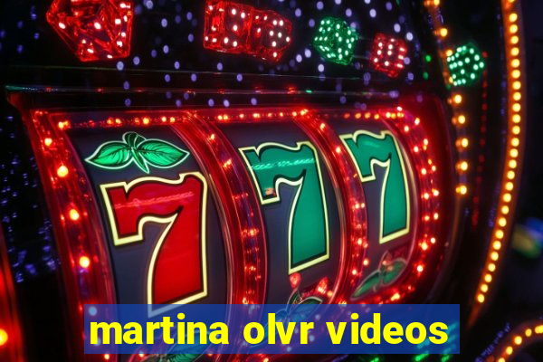 martina olvr videos