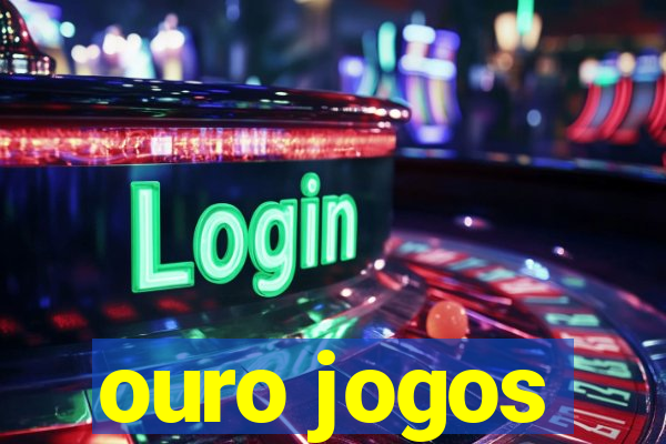 ouro jogos