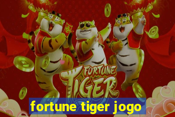 fortune tiger jogo