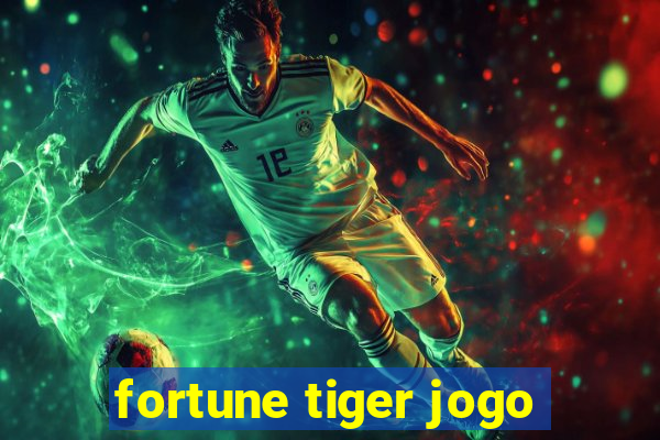 fortune tiger jogo