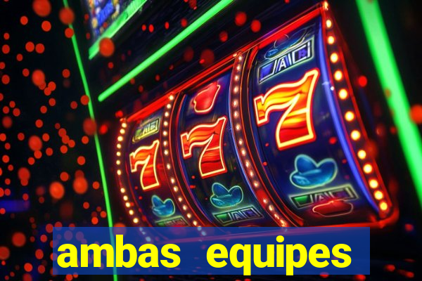 ambas equipes marcam ou mais de 2.5