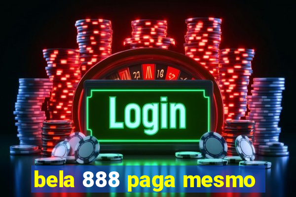 bela 888 paga mesmo