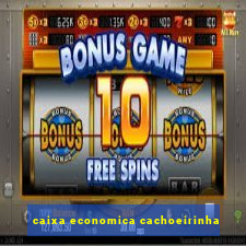 caixa economica cachoeirinha