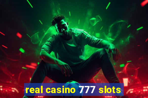 real casino 777 slots