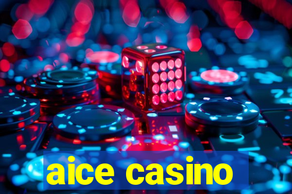 aice casino