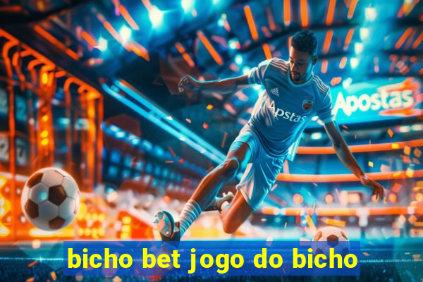 bicho bet jogo do bicho