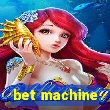 bet machine