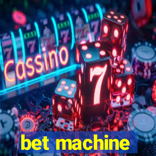 bet machine