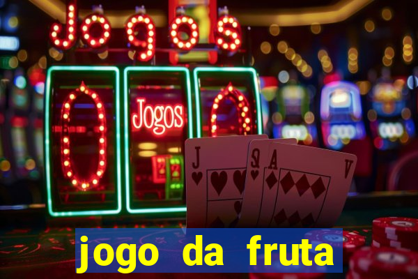 jogo da fruta aposta 1 real