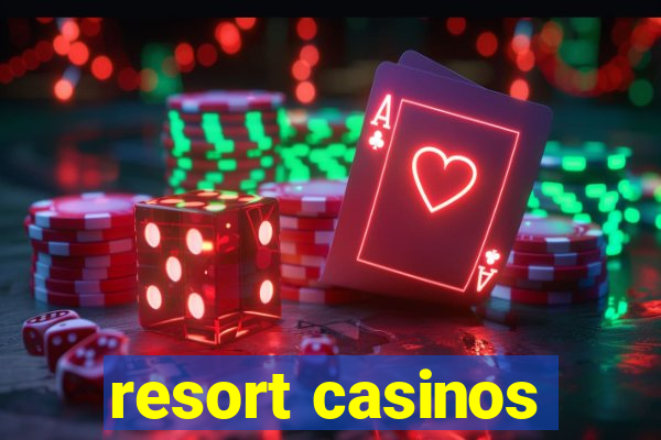 resort casinos