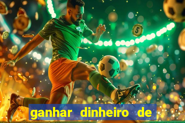 ganhar dinheiro de verdade jogando