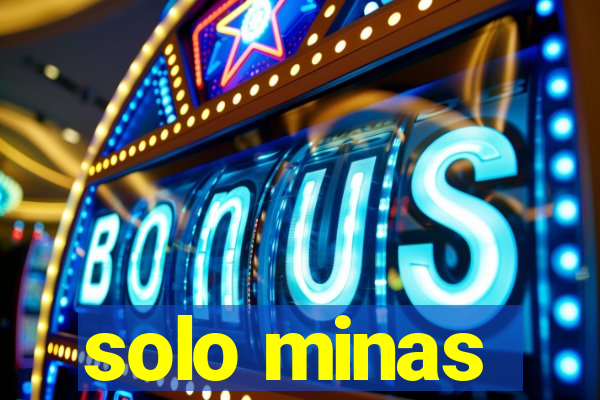 solo minas